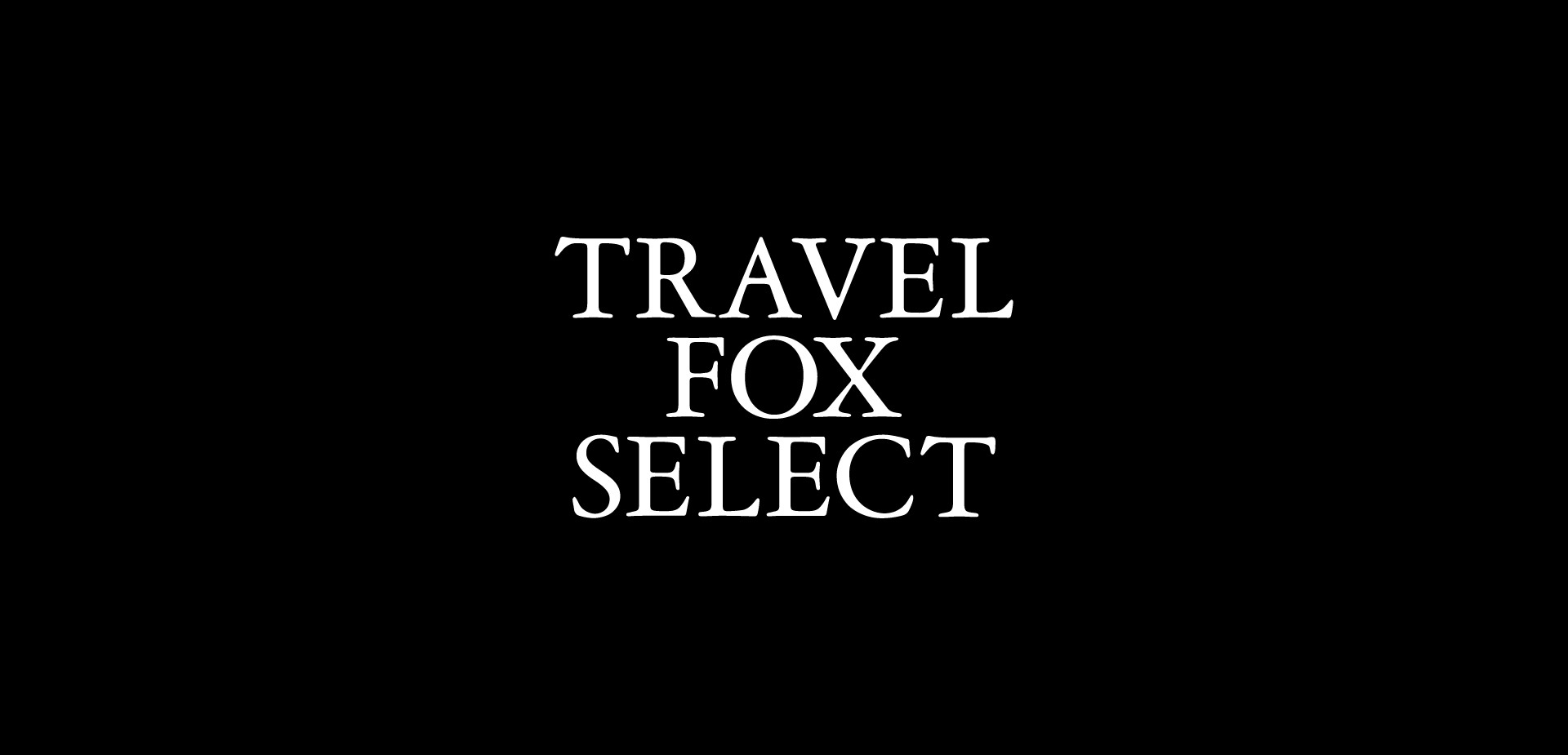 TRAVEL FOX SELECT (旅狐精選系列)